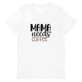 Mom Needs Coffee Unisex T-Shirt