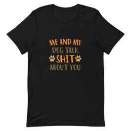Me and My Dog Talk T-Shirt