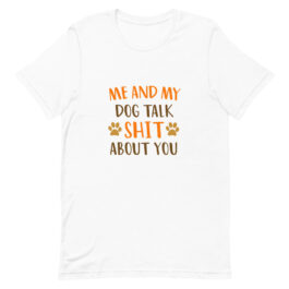 Me and My Dog Talk T-Shirt